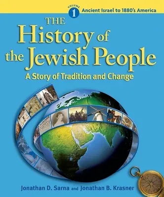 Histoire du peuple juif Vol. 1 : De l'ancien Israël à l'Amérique des années 1880 - History of the Jewish People Vol. 1: Ancient Israel to 1880's America