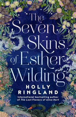 Les sept peaux d'Esther Wilding - De l'auteur des Fleurs perdues d'Alice Hart, qui fait désormais l'objet d'une série majeure sur Amazon Prime. - Seven Skins of Esther Wilding - From the author of The Lost Flowers of Alice Hart, now a major Amazon Prime series