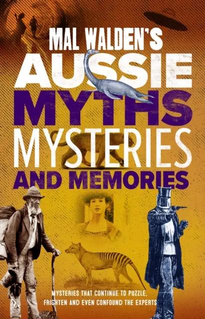 Mythes, mystères et souvenirs australiens de Mal Walden - Mal Walden's Aussie Myths, Mysteries and Memories