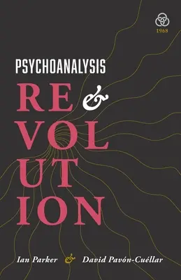 Psychanalyse et révolution : Psychologie critique pour les mouvements de libération - Psychoanalysis and Revolution: Critical Psychology for Liberation Movements