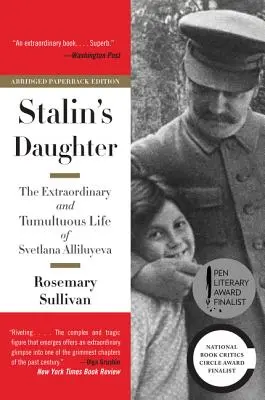 La fille de Staline : La vie extraordinaire et tumultueuse de Svetlana Alliluyeva - Stalin's Daughter: The Extraordinary and Tumultuous Life of Svetlana Alliluyeva