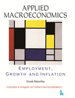 Macroéconomie appliquée - Emploi, croissance et inflation - Applied Macroeconomics - Employment, Growth and Inflation