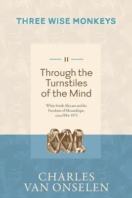 À TRAVERS LES TURNSTILES DE L'ESPRIT - Volume 2/Trois singes savants - THROUGH THE TURNSTILES OF THE MIND - Volume 2/Three Wise Monkeys