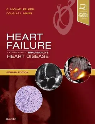 L'insuffisance cardiaque : Un compagnon pour la maladie cardiaque de Braunwald - Heart Failure: A Companion to Braunwald's Heart Disease