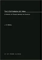L'extension de l'homme : Une histoire de la physique avant les quanta - The Extension of Man: A History of Physics before the Quantum