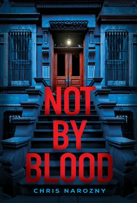 Pas par le sang : Un thriller - Not by Blood: A Thriller