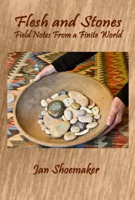 La chair et les pierres : Notes de terrain d'un monde fini - Flesh and Stones: Field Notes from a Finite World