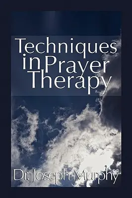 Techniques de thérapie par la prière - Techniques in Prayer Therapy