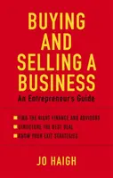 Acheter et vendre une entreprise - Guide de l'entrepreneur - Buying And Selling A Business - An entrepreneur's guide