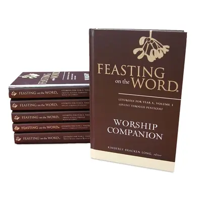 Feasting on the Word Worship Companion - Ensemble complet en six volumes : Liturgies pour les années A, B et C - Feasting on the Word Worship Companion Complete Six-Volume Set: Liturgies for Years A, B, and C