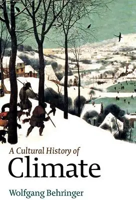 Une histoire culturelle du climat - A Cultural History of Climate