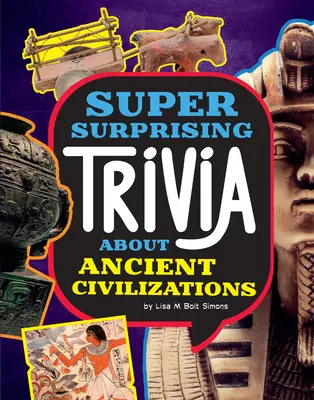 Des anecdotes super surprenantes sur les civilisations anciennes - Super Surprising Trivia about Ancient Civilizations