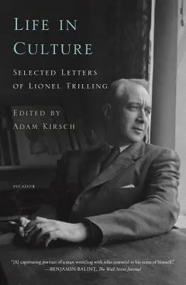 La vie dans la culture : Lettres choisies de Lionel Trilling - Life in Culture: Selected Letters of Lionel Trilling