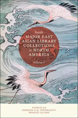 Inside Major East Asian Library Collections in North America, Volume 1 (en anglais) - Inside Major East Asian Library Collections in North America, Volume 1