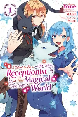Je veux être réceptionniste dans ce monde magique, Vol. 1 (Manga) : Volume 1 - I Want to Be a Receptionist in This Magical World, Vol. 1 (Manga): Volume 1