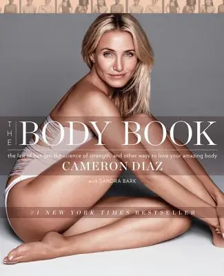 Le livre du corps : La loi de la faim, la science de la force et d'autres façons d'aimer son corps extraordinaire - The Body Book: The Law of Hunger, the Science of Strength, and Other Ways to Love Your Amazing Body