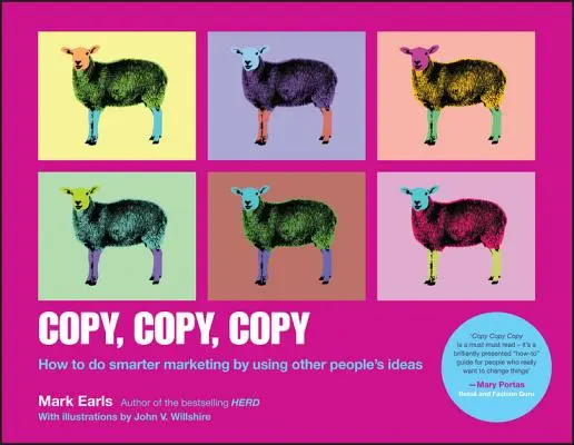 Copier, copier, copier : Comment faire du marketing intelligent en utilisant les idées des autres - Copy, Copy, Copy: How to Do Smarter Marketing by Using Other People's Ideas