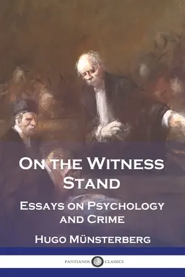 À la barre des témoins : Essais sur la psychologie et le crime - On the Witness Stand: Essays on Psychology and Crime