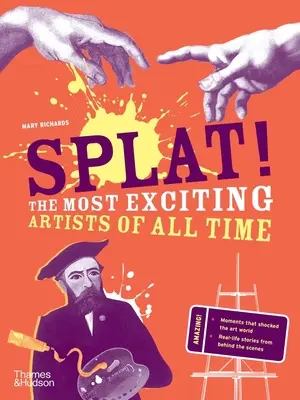 Splat! : Les artistes les plus excitants de tous les temps - Splat!: The Most Exciting Artists of All Time