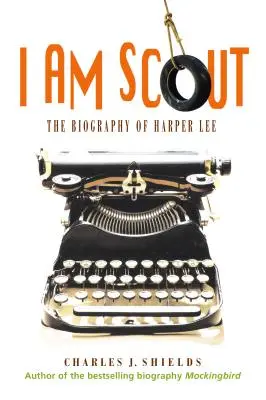 Je suis Scout : La biographie de Harper Lee - I Am Scout: The Biography of Harper Lee