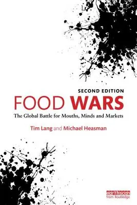 Food Wars : The Global Battle for Mouths, Minds and Markets (Les guerres de l'alimentation : la bataille mondiale pour les bouches, les esprits et les marchés) - Food Wars: The Global Battle for Mouths, Minds and Markets