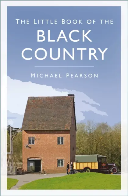 Le Petit Livre du Pays Noir - Little Book of the Black Country