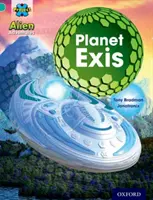 Projet X : Alien Adventures : Turquoise : Planet Exis - Project X: Alien Adventures: Turquoise: Planet Exis