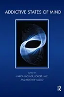 Les états d'esprit addictifs - Addictive States of Mind