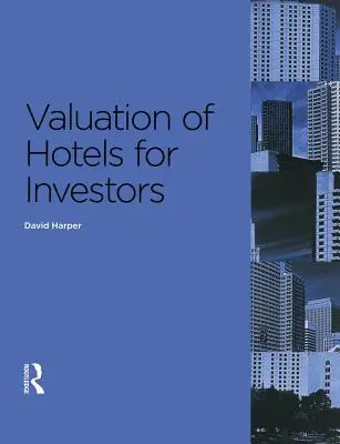 Valorisation des hôtels pour les investisseurs - Valuation of Hotels for Investors