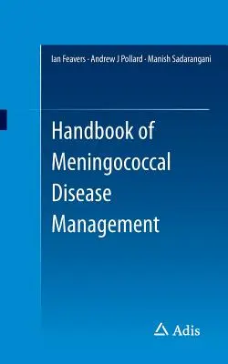 Manuel de gestion des maladies méningococciques - Handbook of Meningococcal Disease Management
