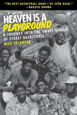 Le paradis est un terrain de jeu : Un voyage dans le monde doux du basket-ball de rue - Heaven Is a Playground: A Journey Into the Sweet World of Street Basketball