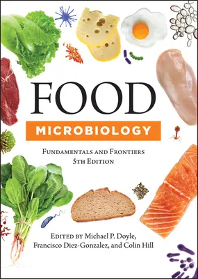 Microbiologie alimentaire : Fondamentaux et frontières - Food Microbiology: Fundamentals and Frontiers