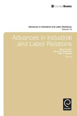 Progrès dans les relations industrielles et de travail, volume 18 - Advances in Industrial and Labor Relations, Volume 18