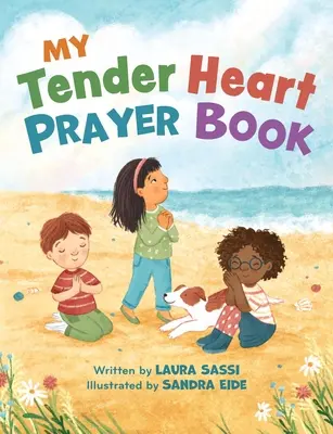 Livre de prières pour mon cœur tendre : Prières en rimes pour les petits - My Tender Heart Prayer Book: Rhyming Prayers for Little Ones