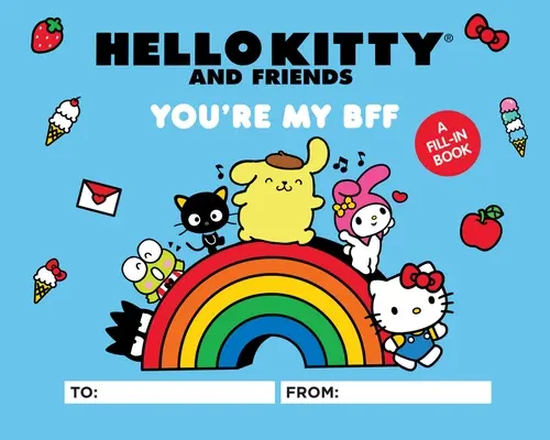 Hello Kitty et ses amis : You're My Bff : Un livre à remplir - Hello Kitty and Friends: You're My Bff: A Fill-In Book