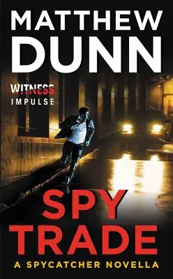 Le commerce des espions : Une nouvelle sur l'espionnage - Spy Trade: A Spycatcher Novella