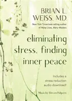 Éliminer le stress, trouver la paix intérieure - Eliminating Stress, Finding Inner Peace