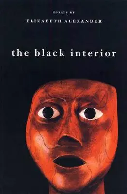 L'intérieur noir : Essais - The Black Interior: Essays