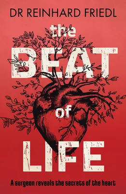 Les battements de la vie - Un chirurgien révèle les secrets du cœur - Beat of Life - A surgeon reveals the secrets of the heart