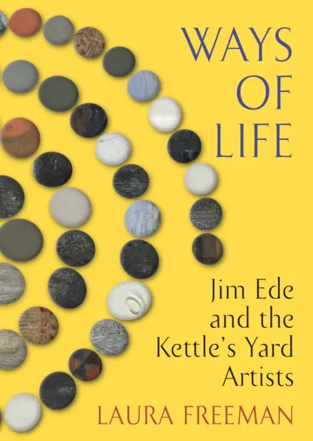 Les modes de vie - Jim Ede et les artistes de Kettle's Yard - Ways of Life - Jim Ede and the Kettle's Yard Artists