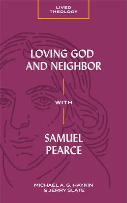 Aimer Dieu et son prochain avec Samuel Pearce - Loving God and Neighbor with Samuel Pearce