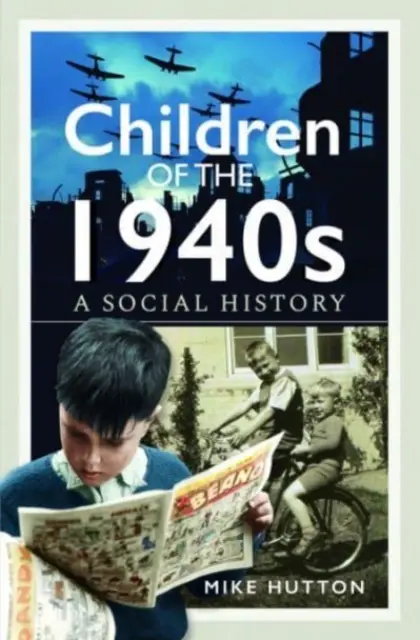 Les enfants des années 1940 : Une histoire sociale - Children of the 1940s: A Social History