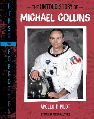 L'histoire inédite de Michael Collins : Pilote d'Apollo 11 - The Untold Story of Michael Collins: Apollo 11 Pilot