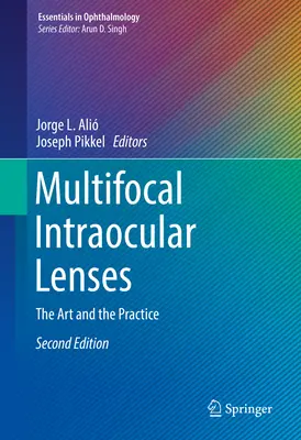 Lentilles intraoculaires multifocales : L'art et la pratique - Multifocal Intraocular Lenses: The Art and the Practice