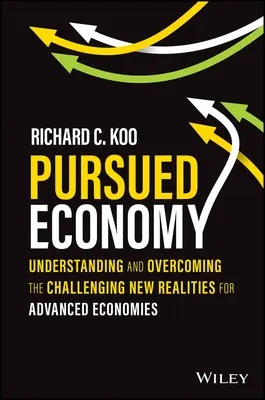 L'économie poursuivie : Comprendre et surmonter les nouvelles réalités difficiles pour les économies avancées - Pursued Economy: Understanding and Overcoming the Challenging New Realities for Advanced Economies