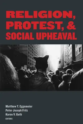 Religion, protestation et bouleversements sociaux - Religion, Protest, and Social Upheaval