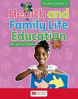 Livre de l'élève pour l'éducation à la santé et à la vie familiale 2 - pour le niveau primaire - Health and Family Life Education Student's Book 2 - for primary level