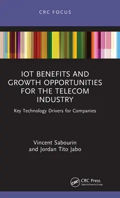 Avantages de l'IdO et opportunités de croissance pour l'industrie des télécommunications : Facteurs technologiques clés pour les entreprises - IoT Benefits and Growth Opportunities for the Telecom Industry: Key Technology Drivers for Companies