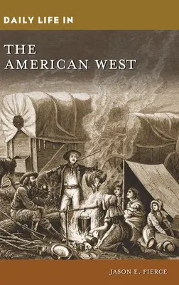 La vie quotidienne dans l'Ouest américain - Daily Life in the American West