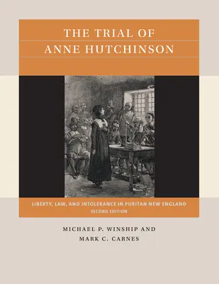 Le procès d'Anne Hutchinson : Liberté, loi et intolérance dans la Nouvelle-Angleterre puritaine - The Trial of Anne Hutchinson: Liberty, Law, and Intolerance in Puritan New England